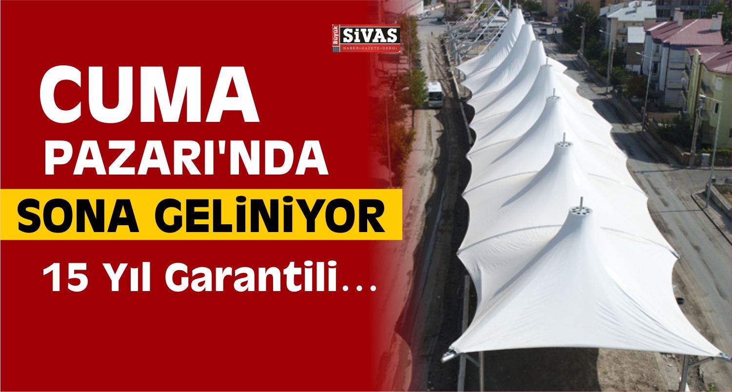 Cuma Pazarı’nın Üzerini Kapatma Çalışmaları