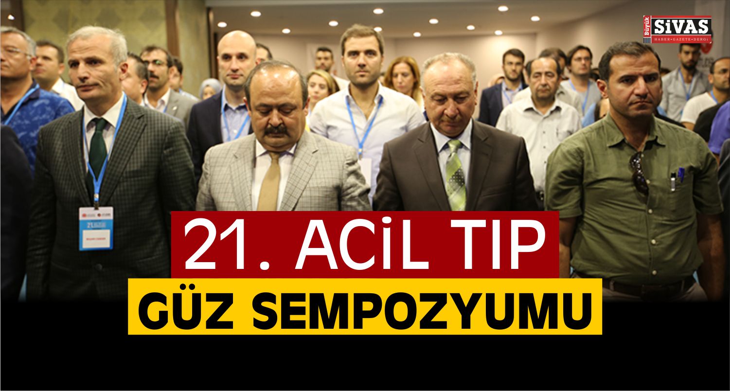 Cumhuriyet Üniversitesi’nde 21. Acil Tıp Güz Sempozyumu