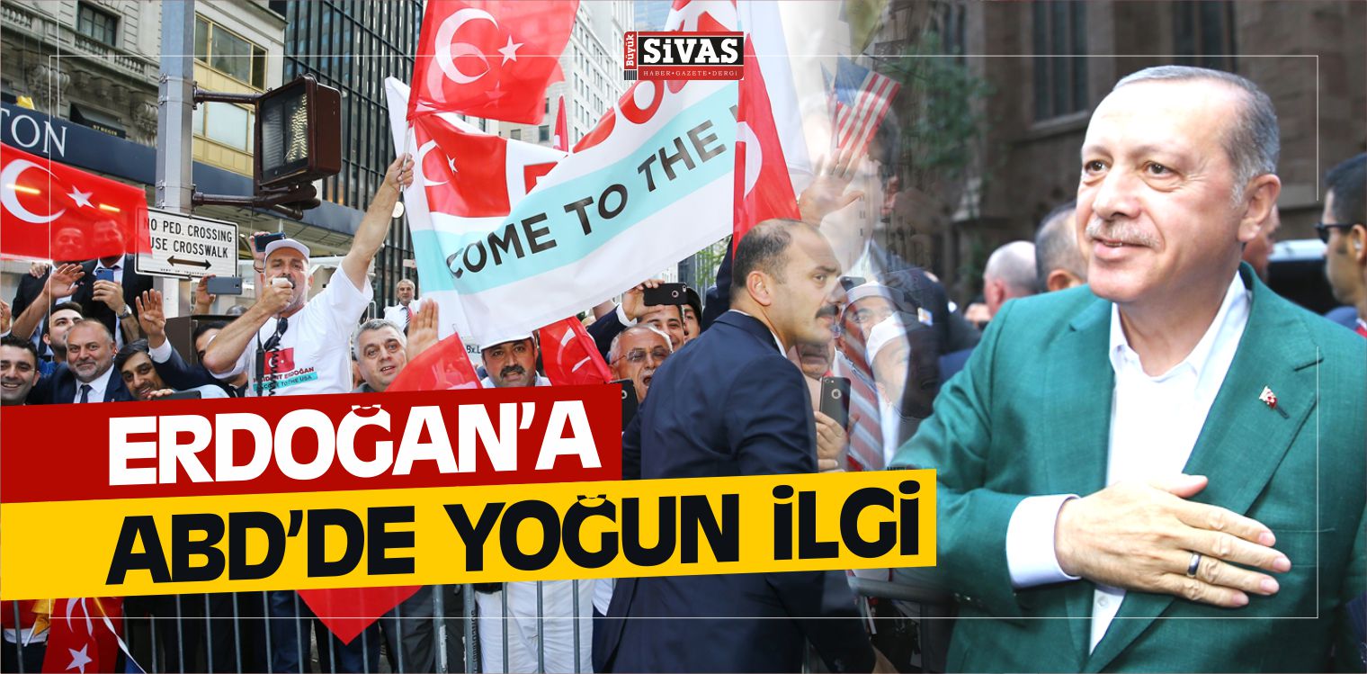 Cumhurbaşkanı Erdoğan’a ABD’de Yoğun İlgi
