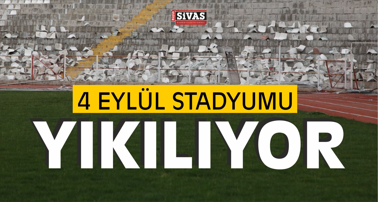 Eski 4 Eylül Stadyumu’nun Yıkım Çalışmalarına Başlandı