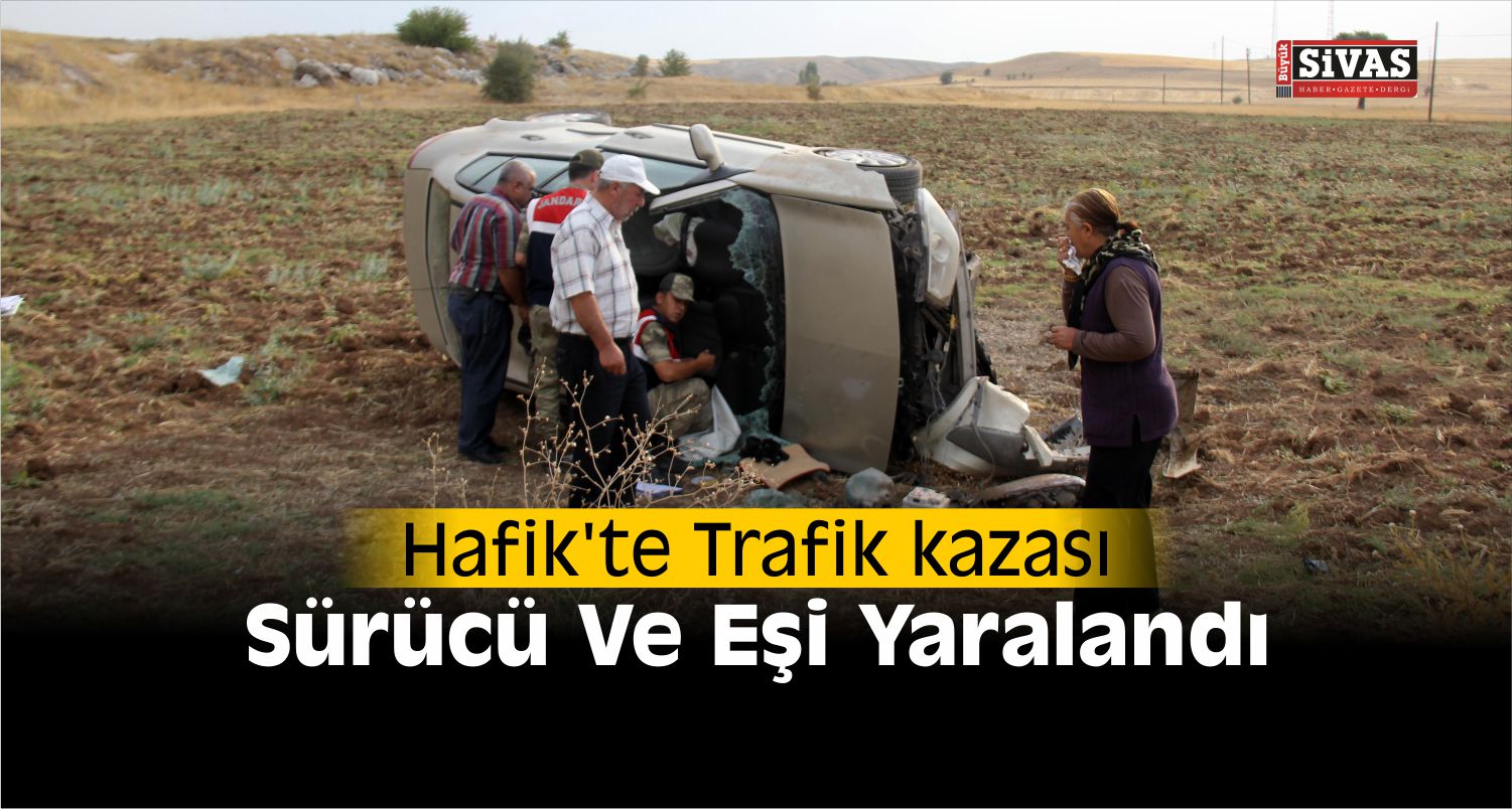 Hafik’te Trafik kazası: 2 Yaralı