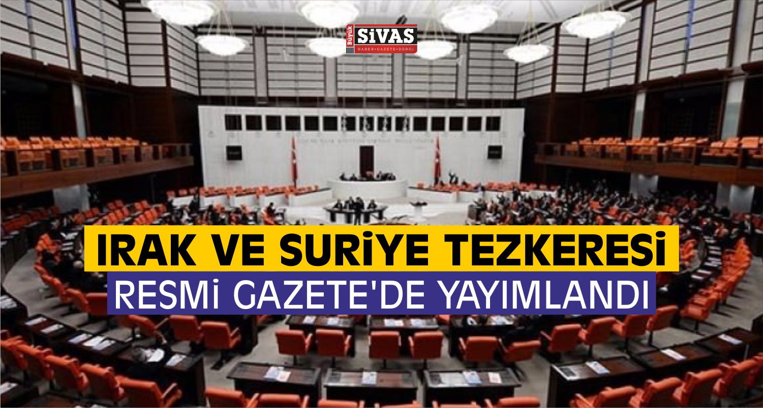 Irak ve Suriye Tezkeresi Resmi Gazete'de Yayınlandı