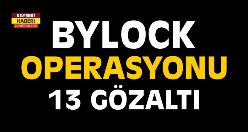 Kayseri’de ByLock Operasyonu