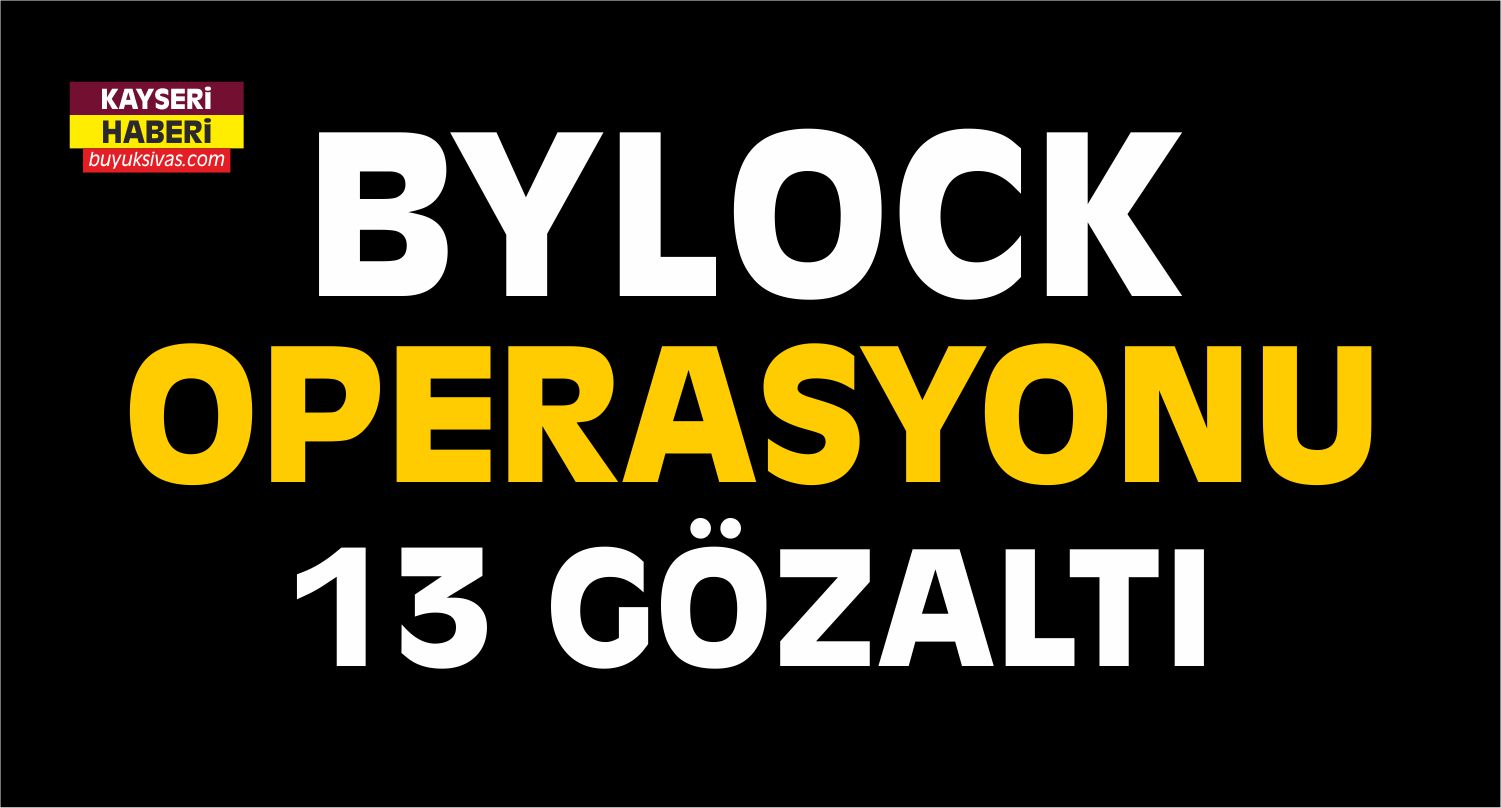 Kayseri’de ByLock Operasyonu