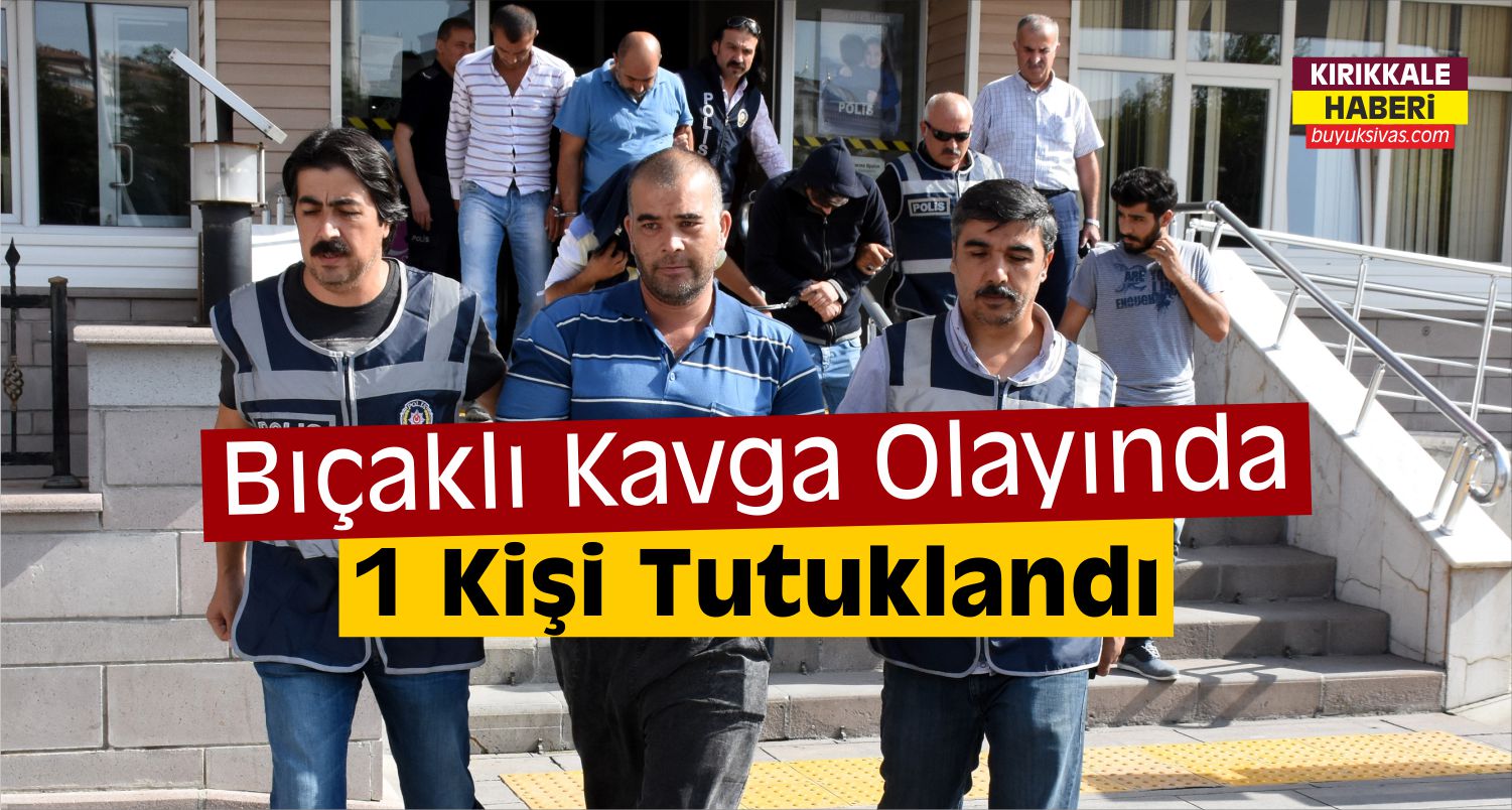 Kırıkkale’deki Bıçaklı Kavga