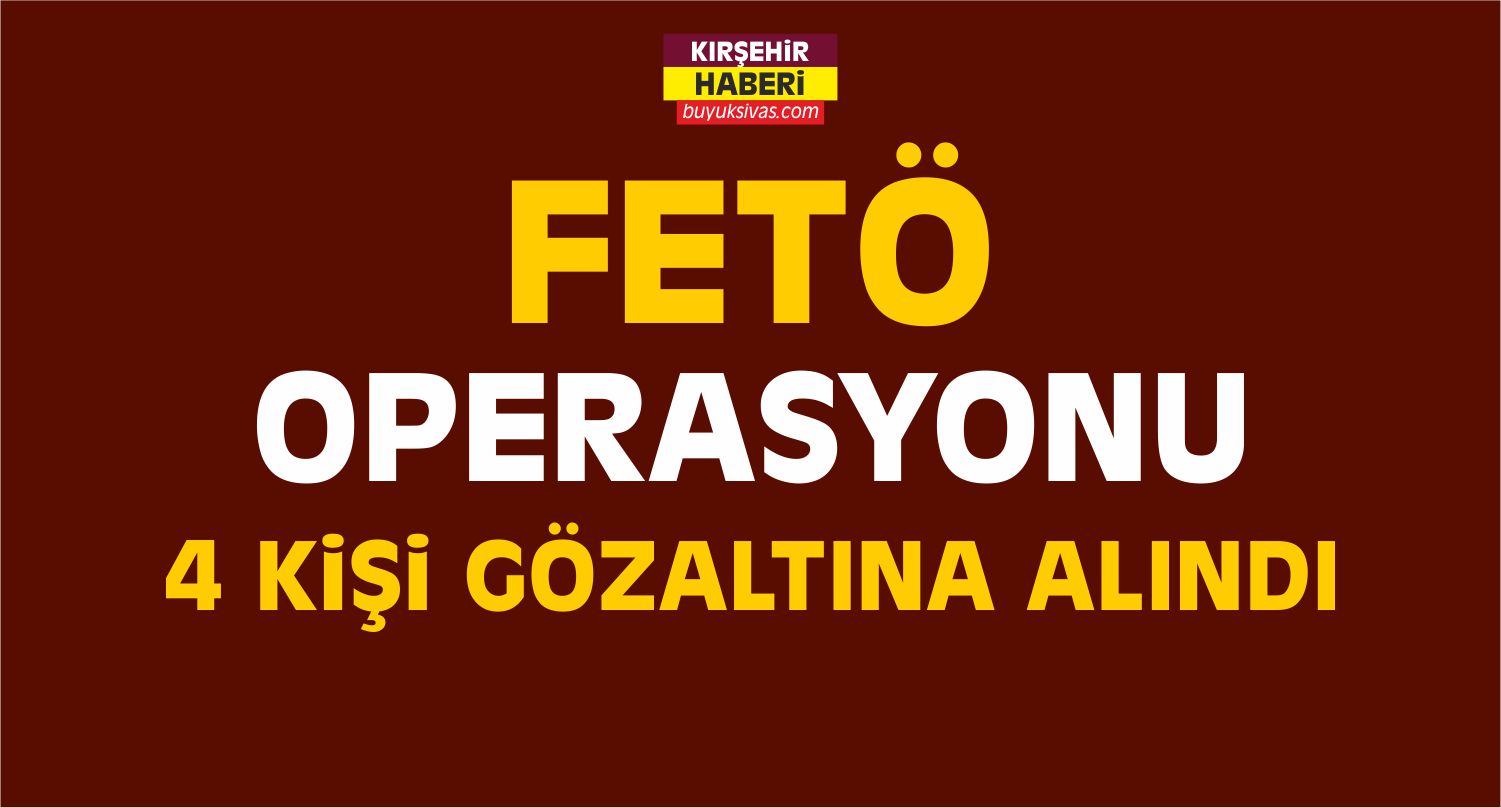 Kırşehir'de FETÖ PDY Operasyonu