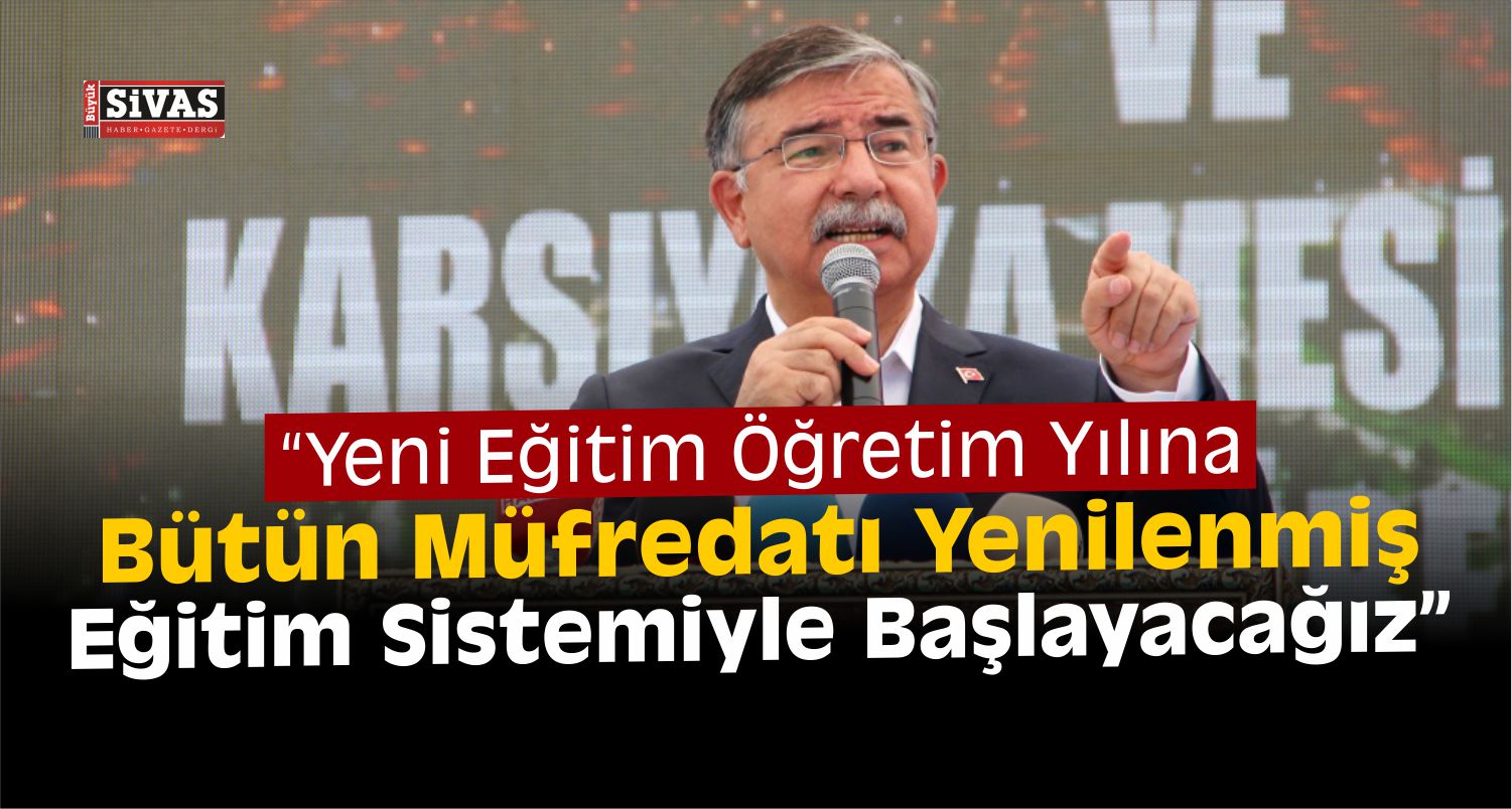 Milli Eğitim Bakanı Yılmaz Sivas’ta