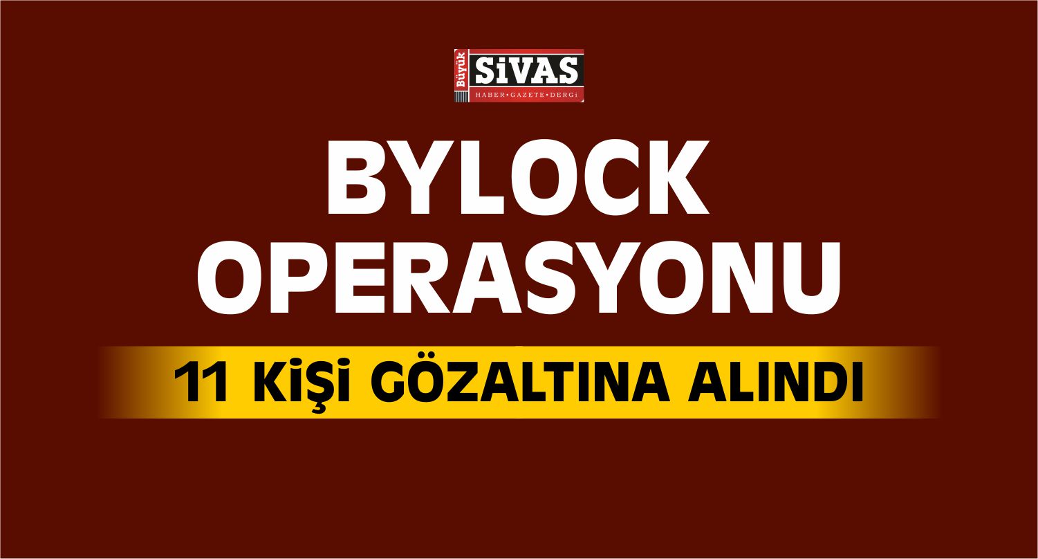Sivas Merkezli ByLock Operasyonu