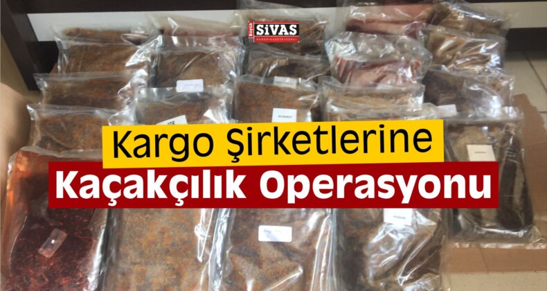 Sivas’ta Kaçakçılık Operasyonu