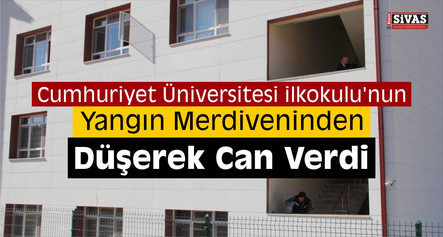 Sivas’ta Okulun İkinci Katından Düşen Öğrenci Öldü