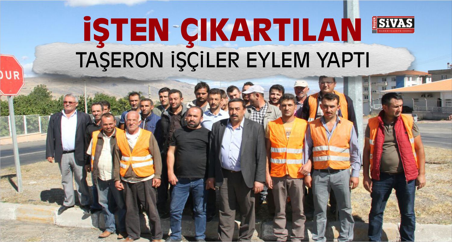 Sivas’ta İşten Çıkartılan Taşeron İşçiler Eylem Yaptı