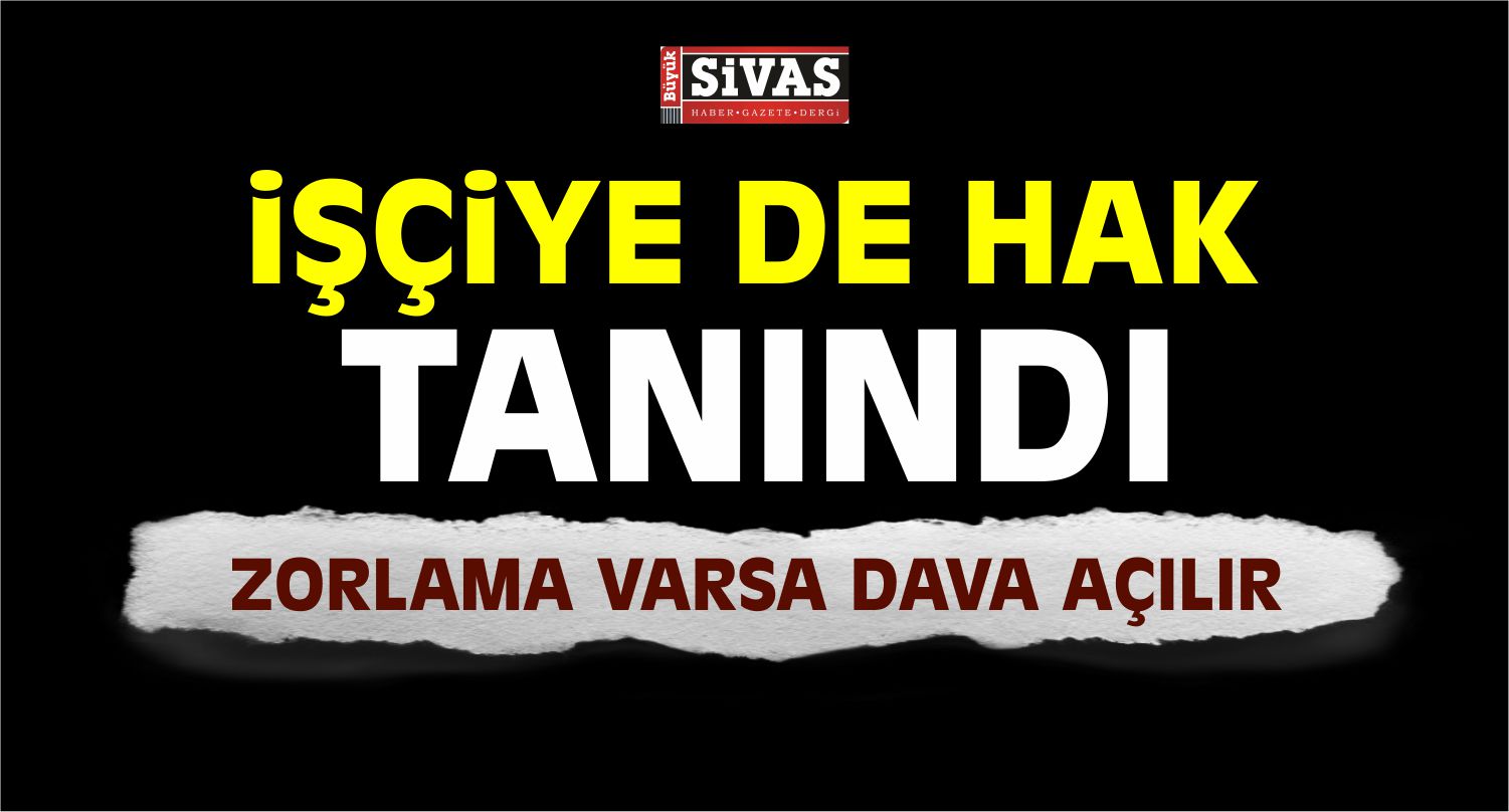 Tüm Çalışanları İlgilendiriyor onay şartı kalktı