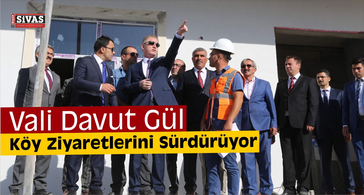 Sivas Valisi Köy Ziyareti