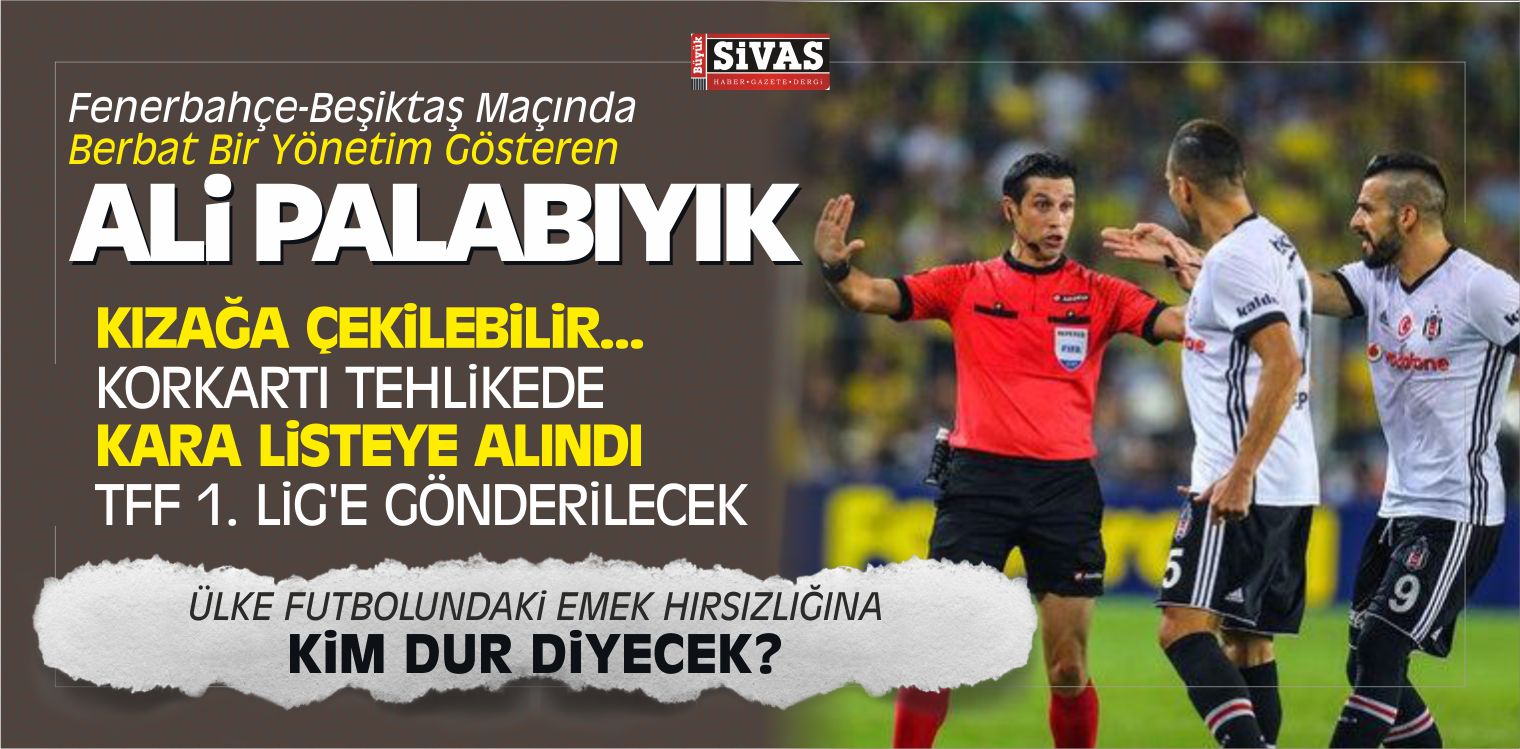 Ali Palabıyık’ın Kokartı Tehlikede! 1. Lig Maçlarına Gönderilecek