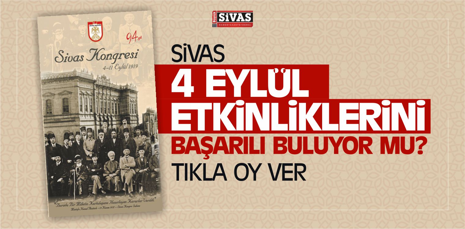 Sivas 4 Eylül Etkinliklerini Başarılı Buluyor mu? Ankete Oy Ver