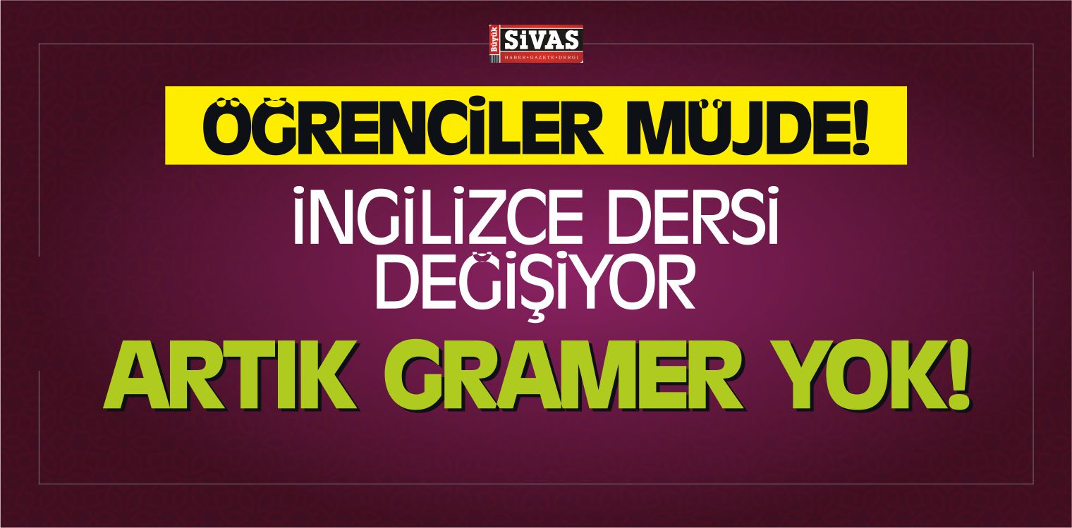 Okullarda Yabancı Dil Eğitimi Değişiyor! Gramer Sistemi Kalkıyor
