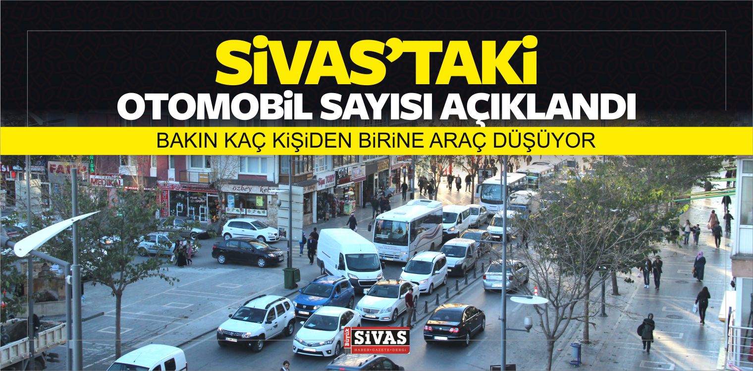 Sivas’taki Otomobil Sayısı Açıklandı