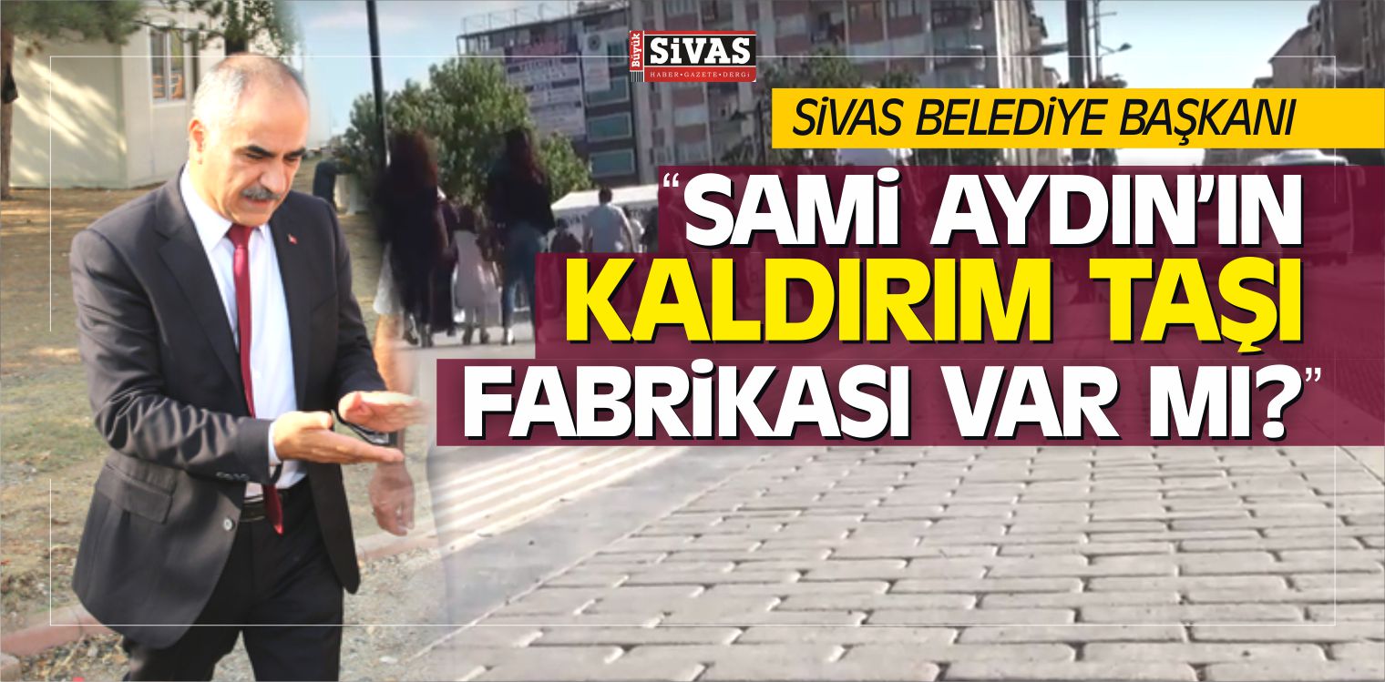 Sivas Belediye Başkanı Sami Aydın’ın Kaldırım Taşı Fabrikası…
