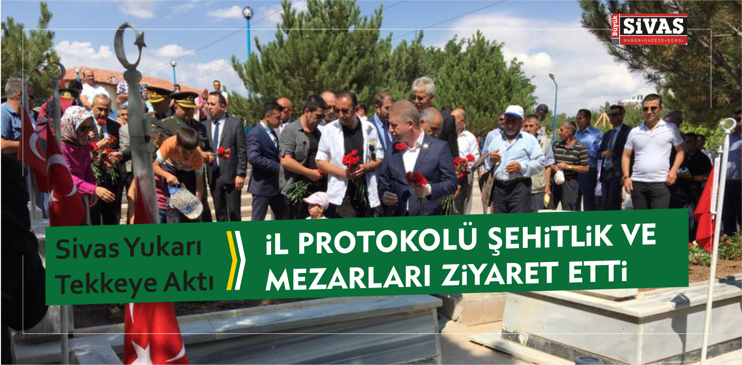 İl Protokolü Şehitlik ve Mezarları Ziyaret Etti