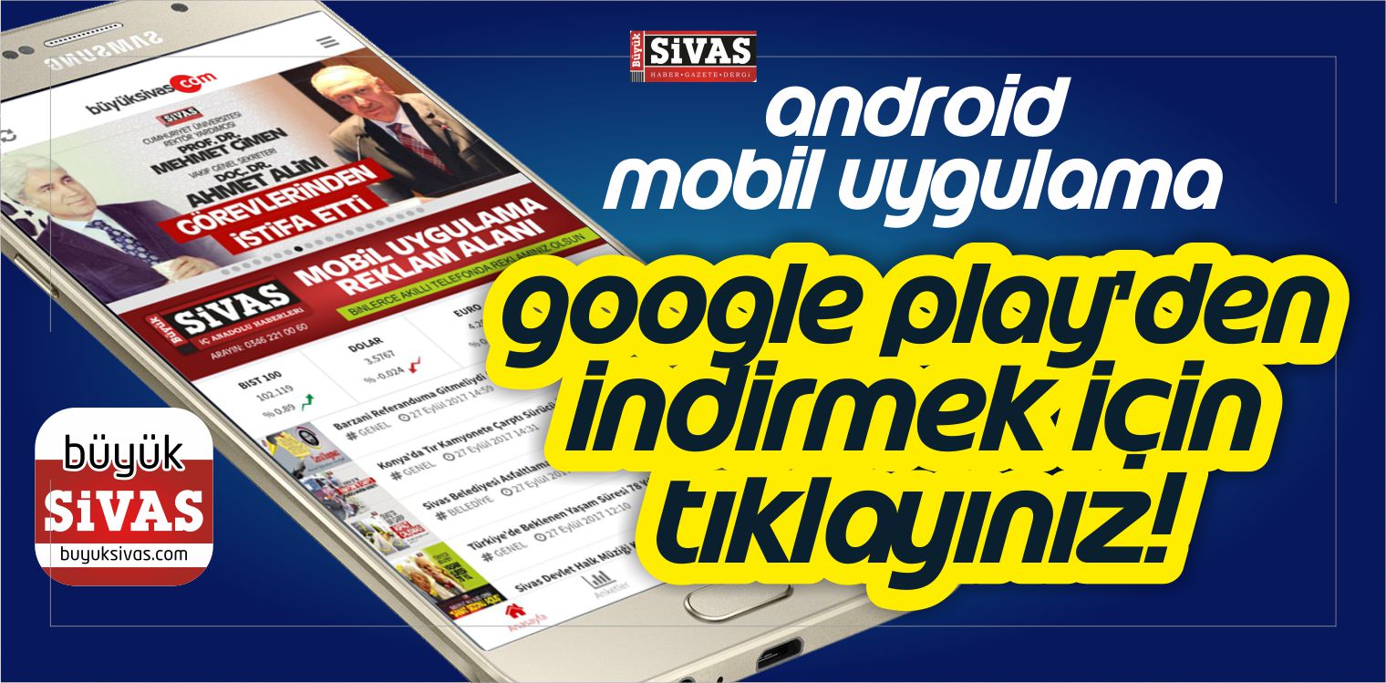 Büyük Sivas Android Mobil Uygulama İndirmek İçin Tıklayınız