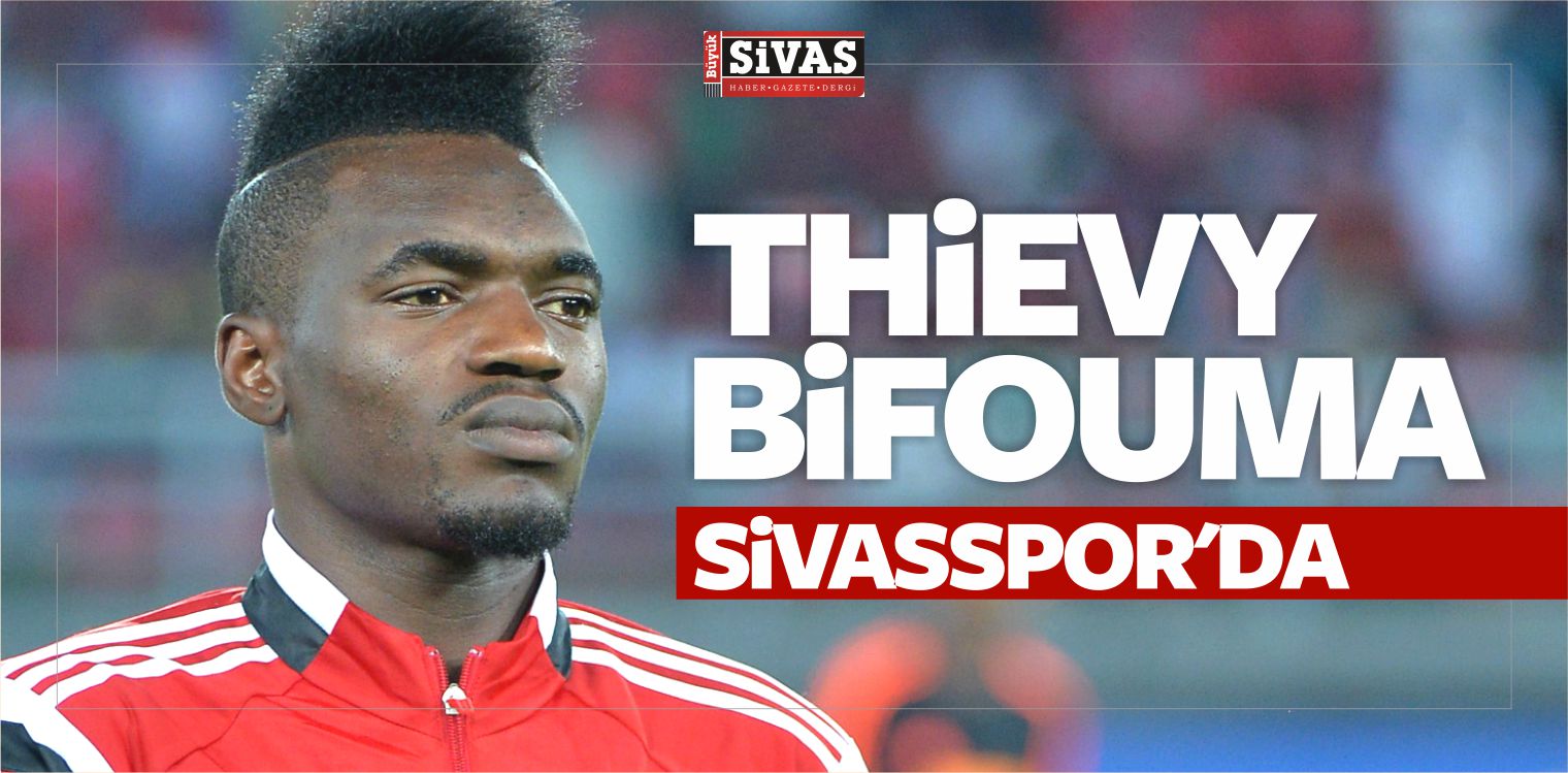 Thievy Bifouma Demir Grup Sivasspor’da