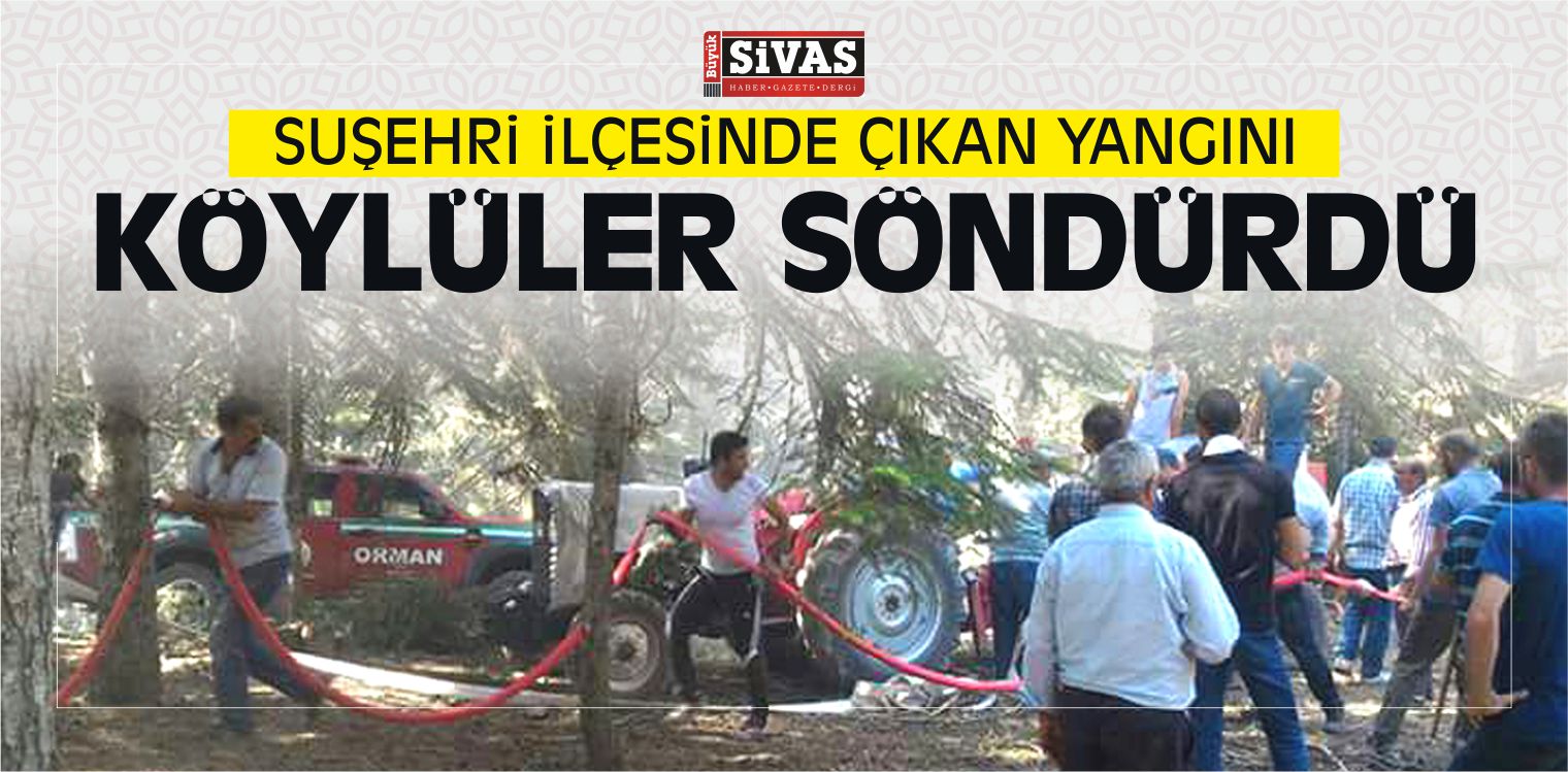 Suşehri ilçesinde Çıkan Yangını Köylüler Söndürdü