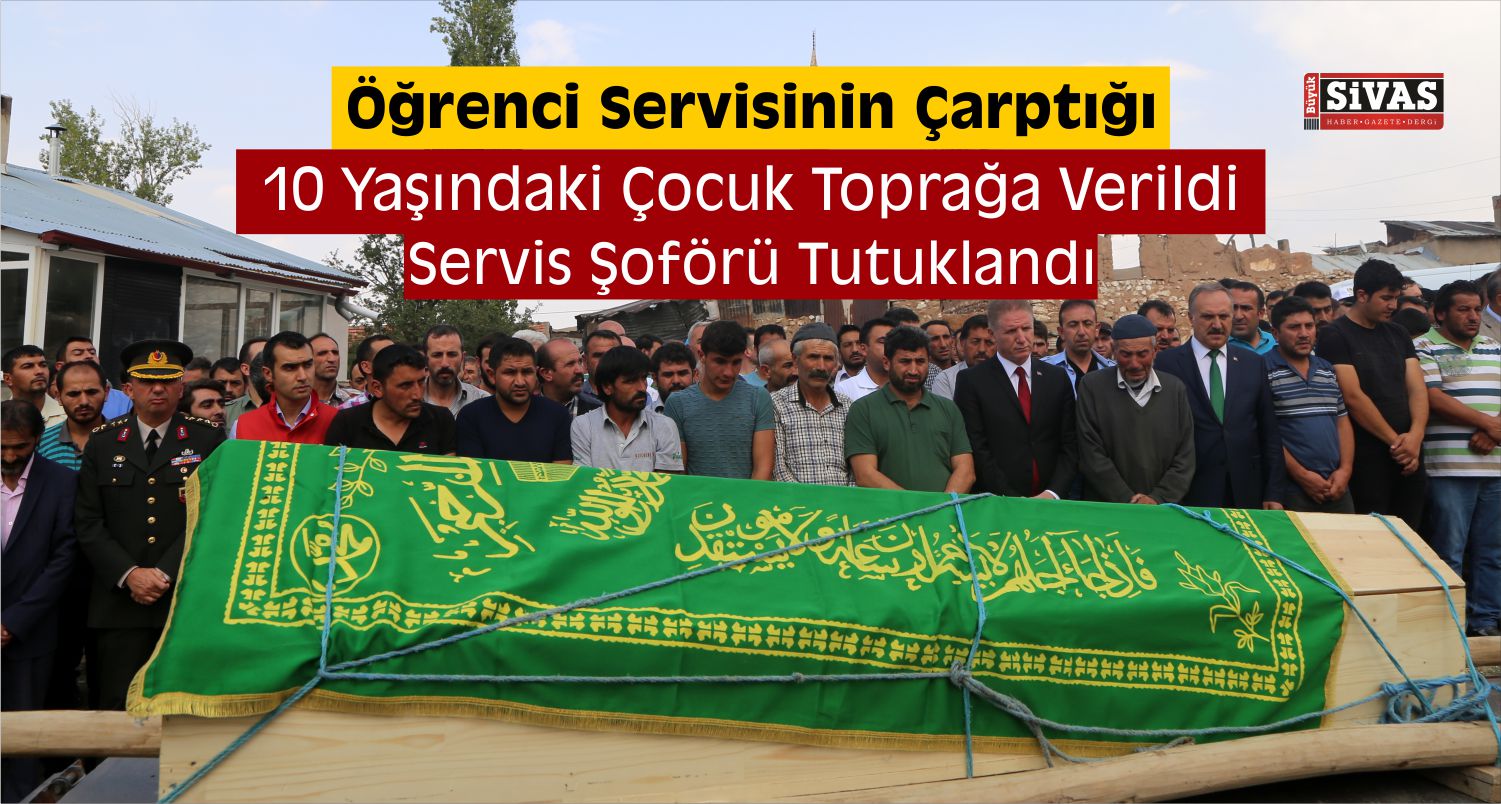 Öğrenci Servisinin Çarptığı 10 Yaşındaki Çocuk Toprağa Verildi