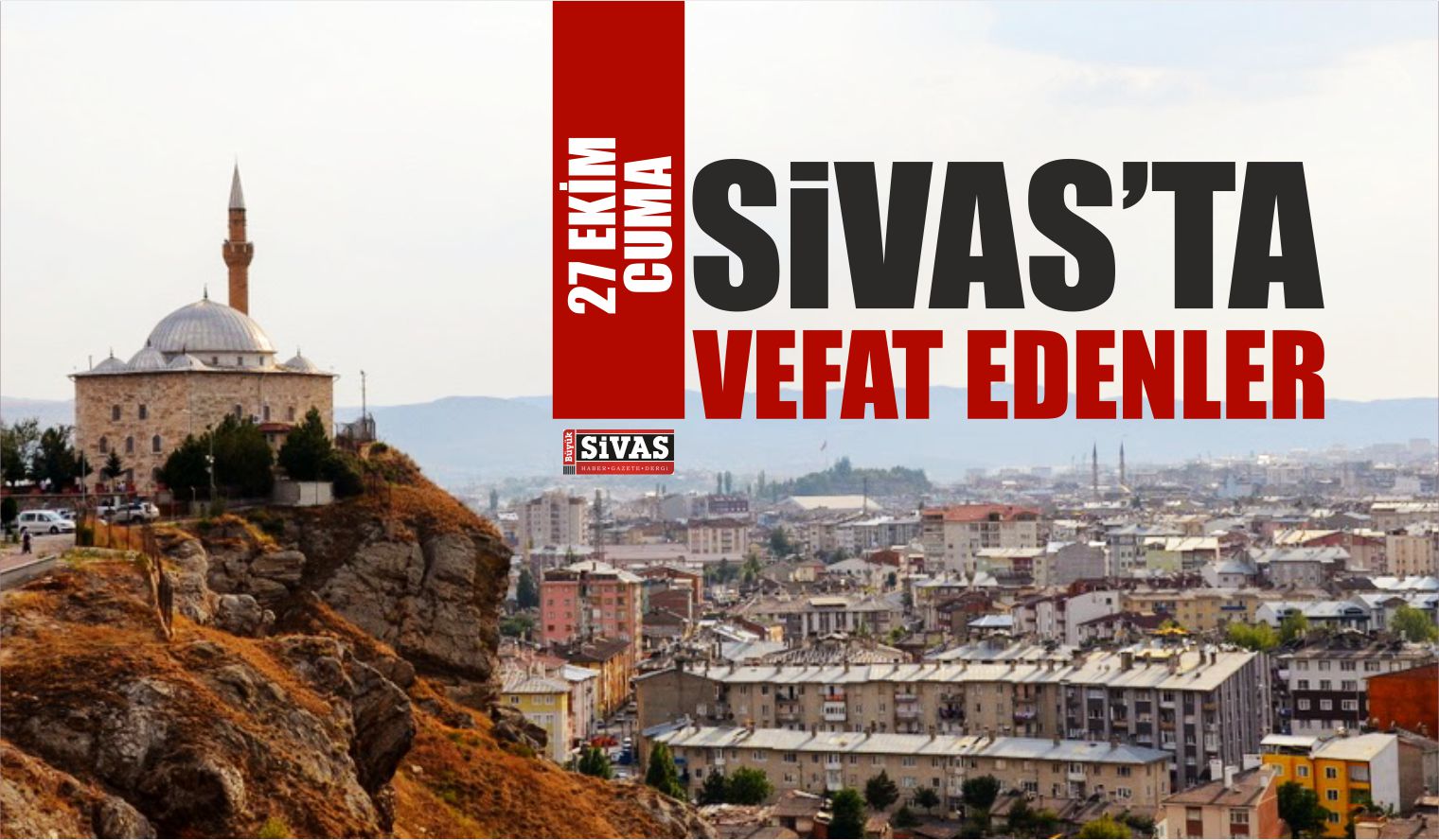 Sivas’ta 27 Ekim Tarihinde Aramızdan Ayrılanlar