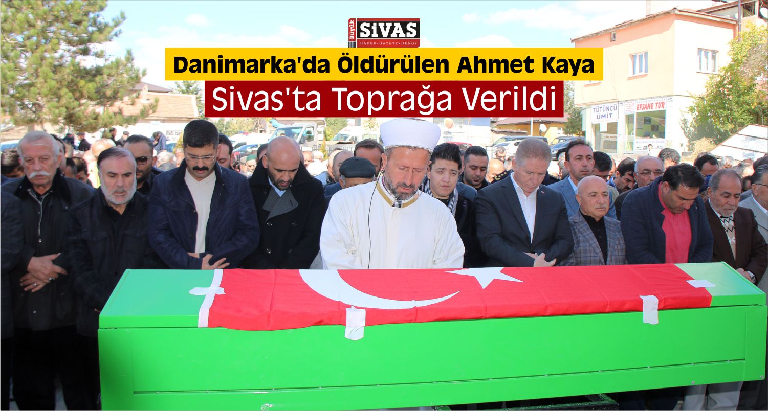 Danimarka'da Öldürülen Ahmet Kaya Sivas'ta Toprağa Verildi