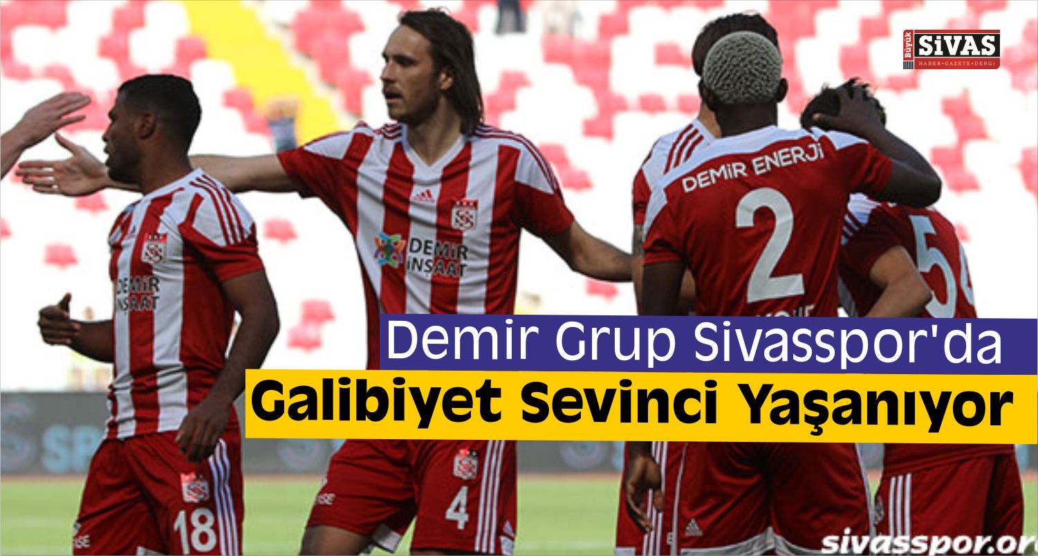 Demir Grup Sivasspor’da Galibiyet Sevinci