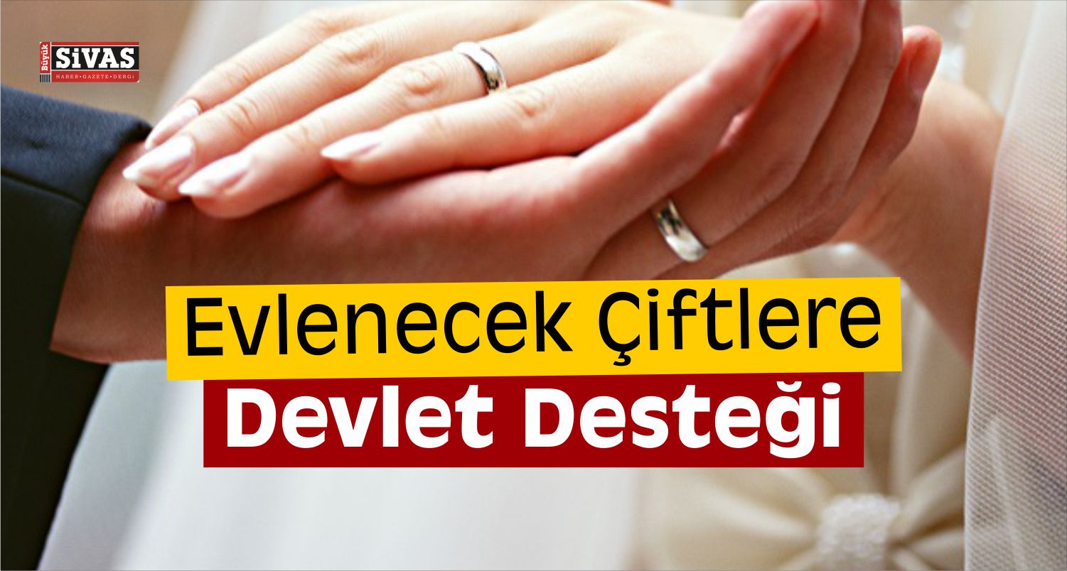 Evlenecek Çiftlere Devletten Nakit Yardım