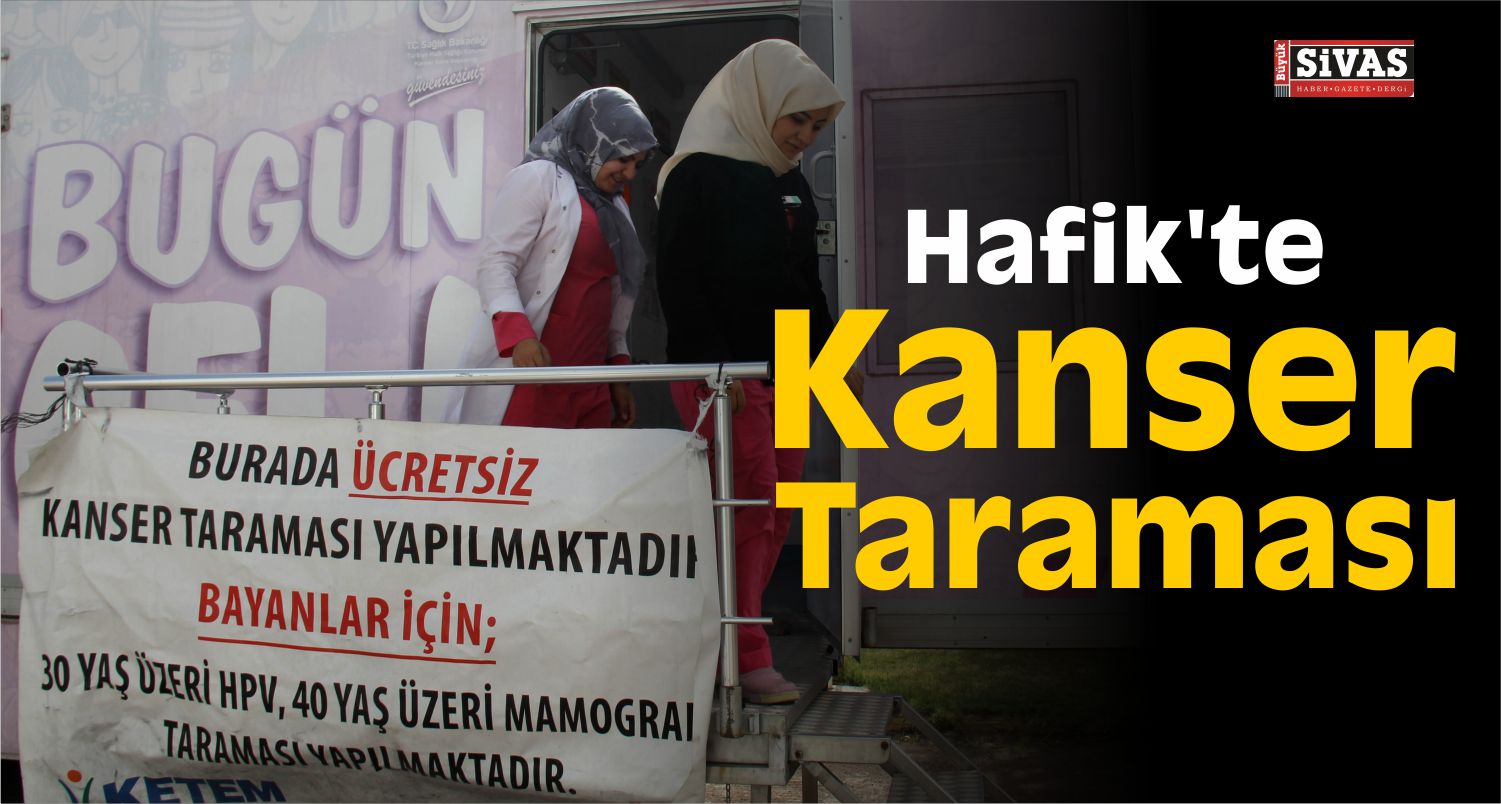 Hafik'te Kanser Taraması Yapıldı
