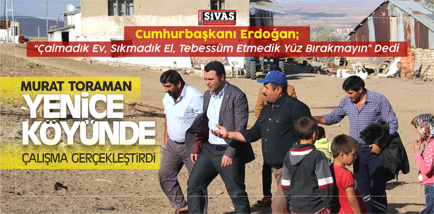 Murat Toraman Yenice Köyünde Çalışma Gerçekleştirdi