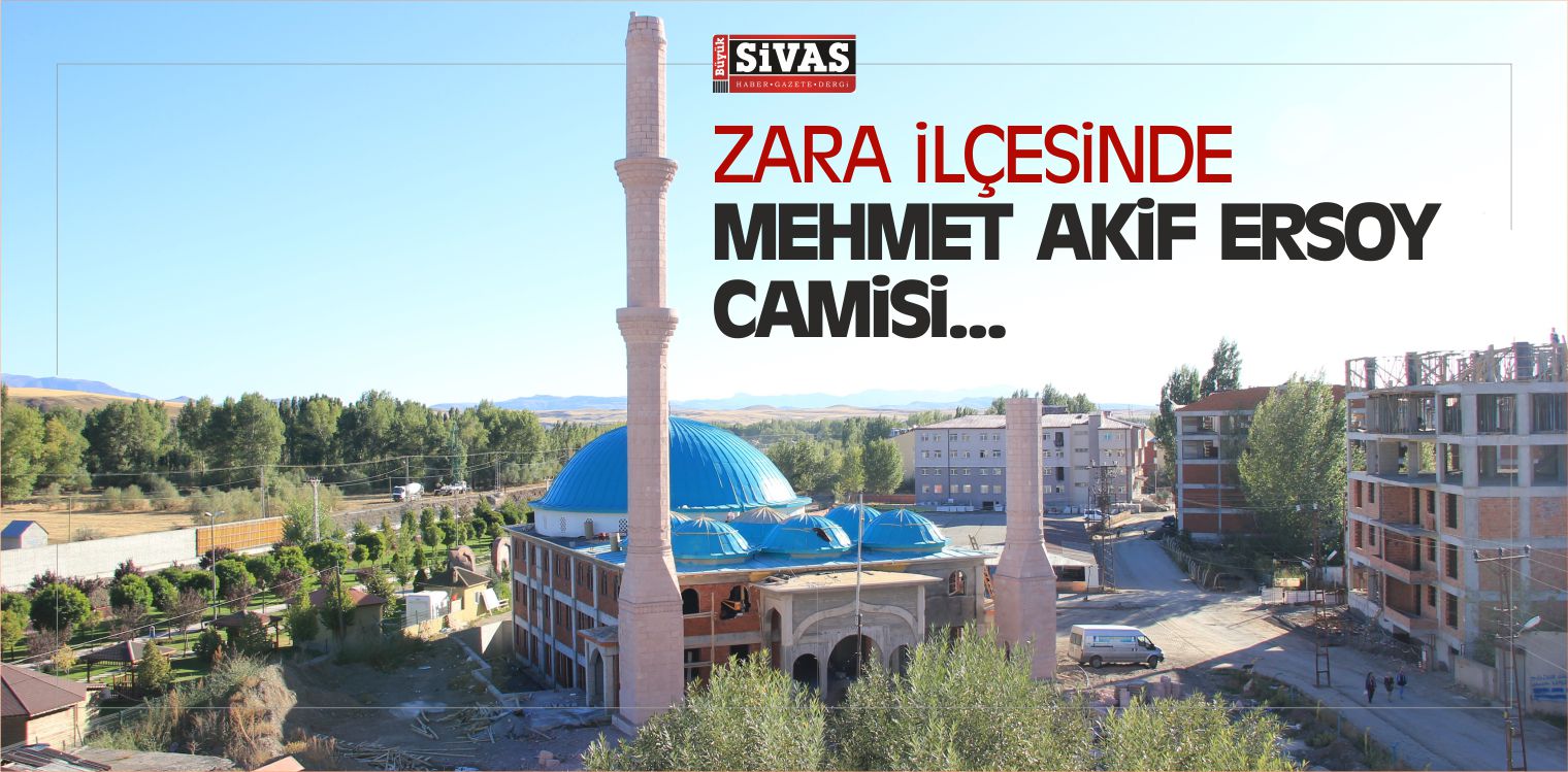 Zara ilçesinde Mehmet Akif Ersoy Camisi inşa Ediliyor