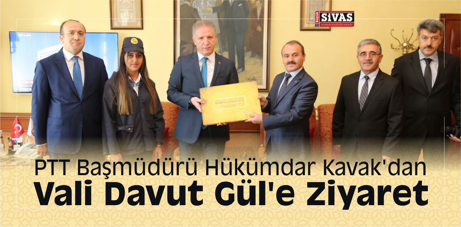 PTT Başmüdürü Hükümdar Kavak’dan Vali Gül’e Ziyaret