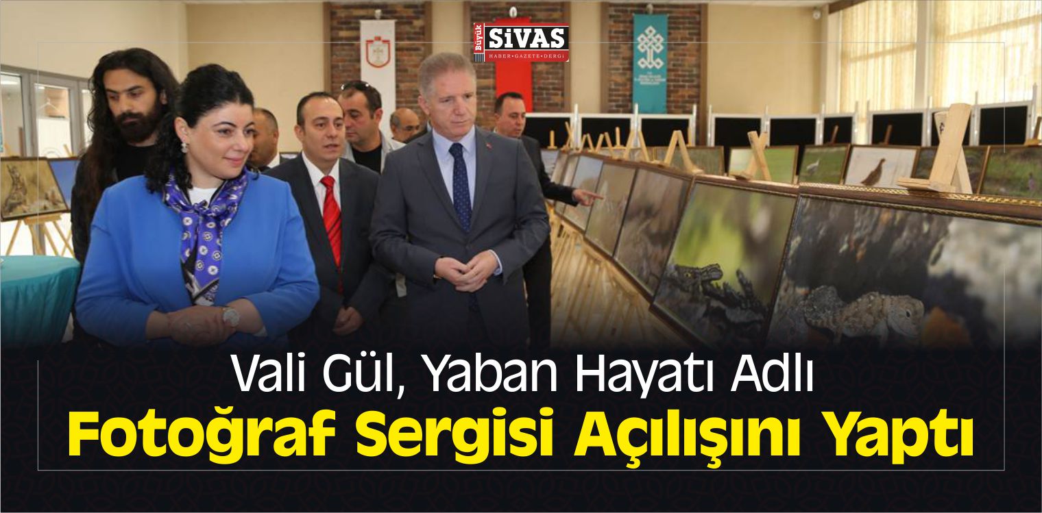 Vali Gül, Yaban Hayatı Adlı Fotoğraf Sergisi Açılışını Yaptı