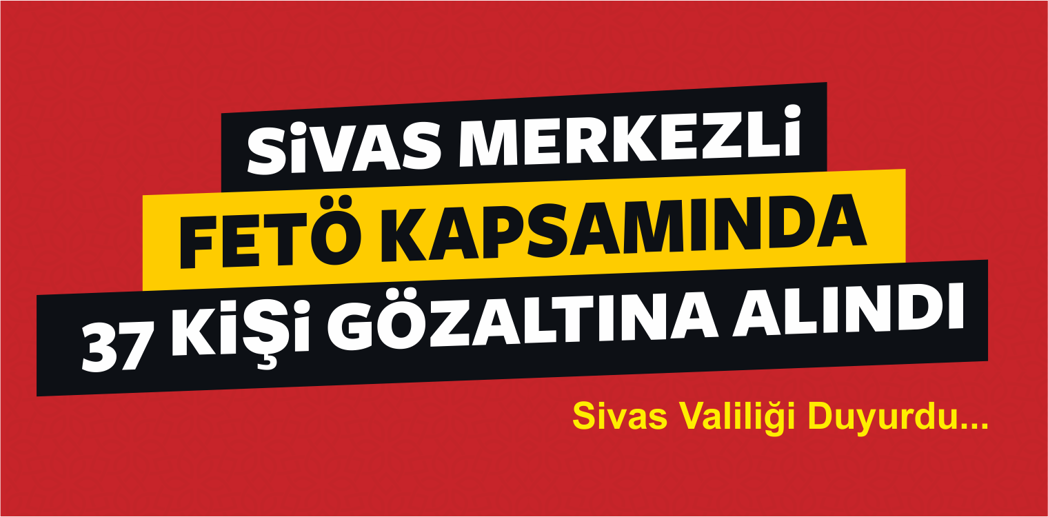 Sivas Merkezli Fetö