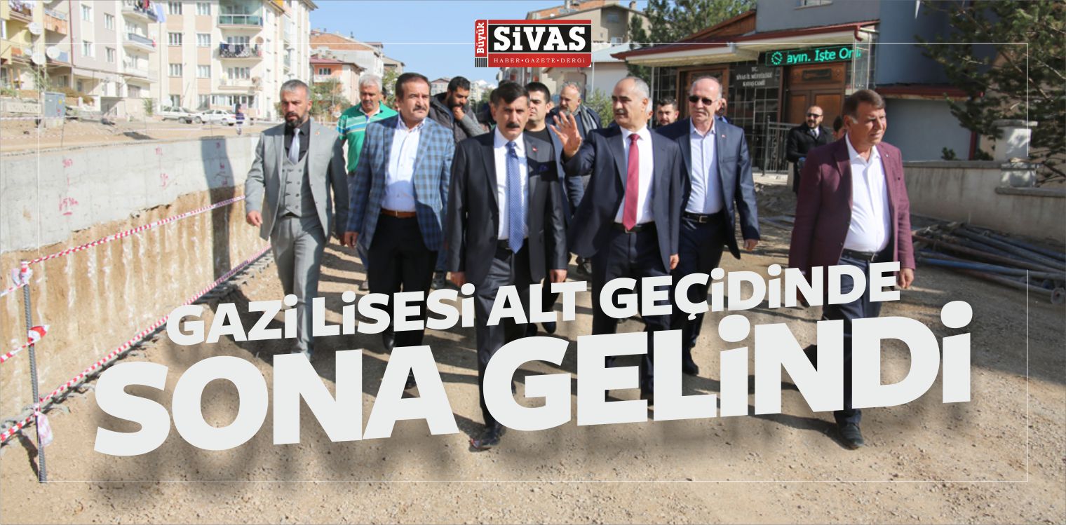 Sivas Gazi Lisesi Altgeçit Çalışmasında Sona Gelindi