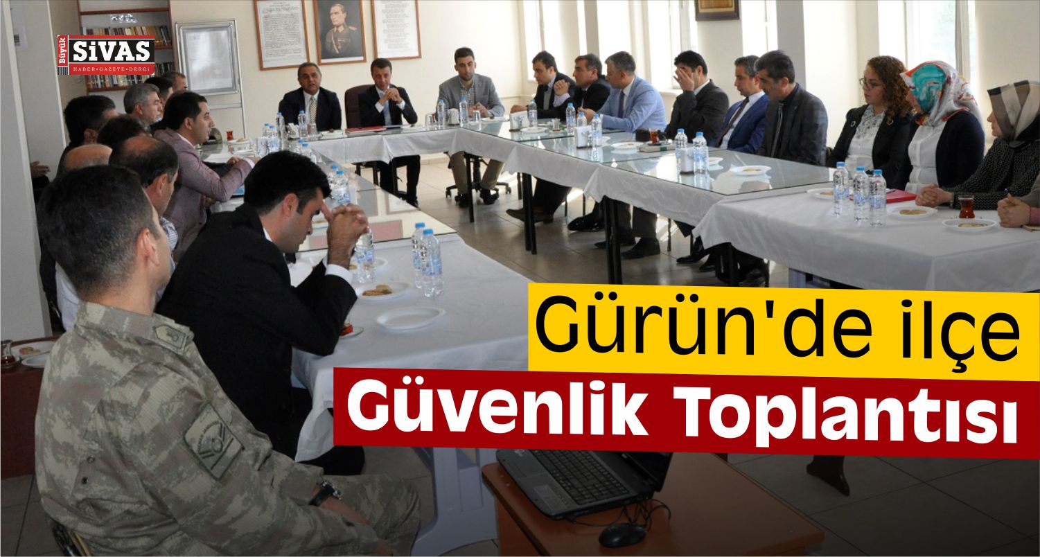 gürün güvenlik toplantısı
