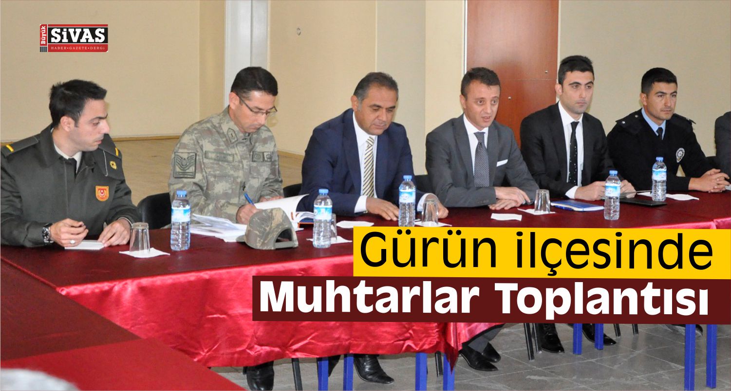 Gürün’de Muhtarlar Toplantısı Yapıldı