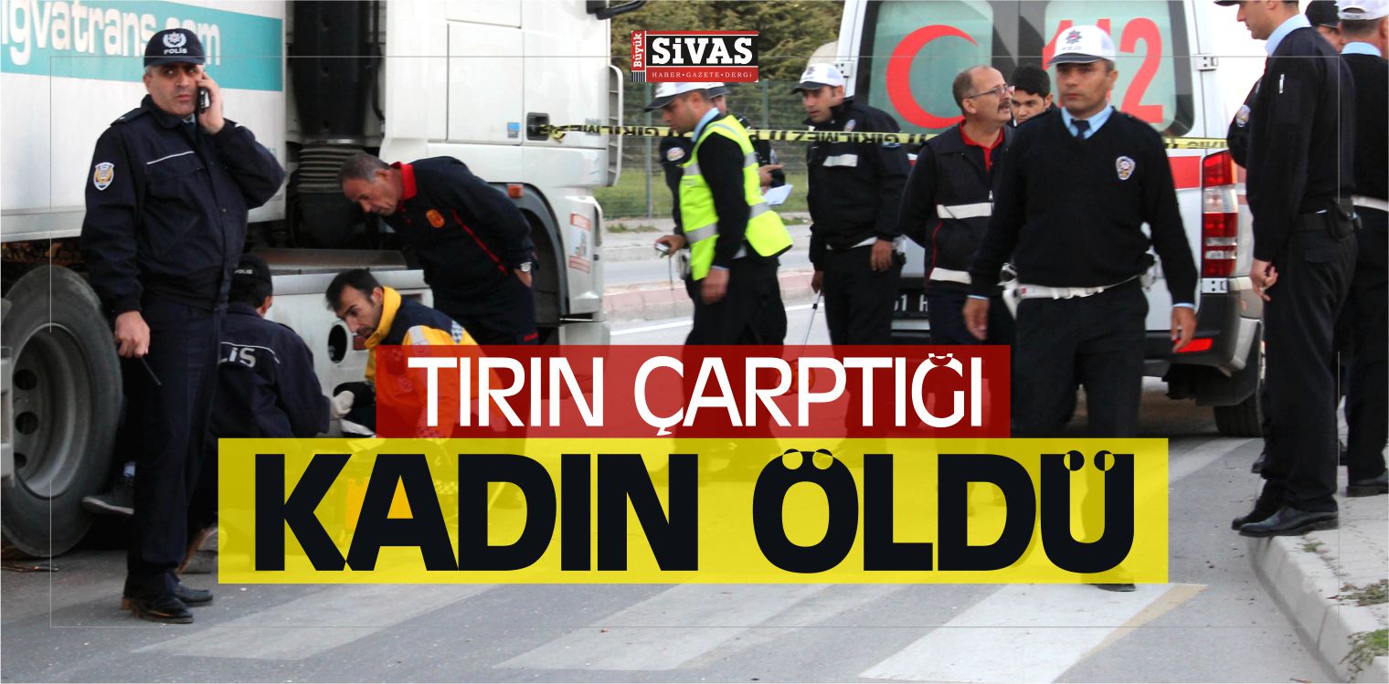 Niğde’de Tırın Çarptığı Kadın Hayatını Kaybetti