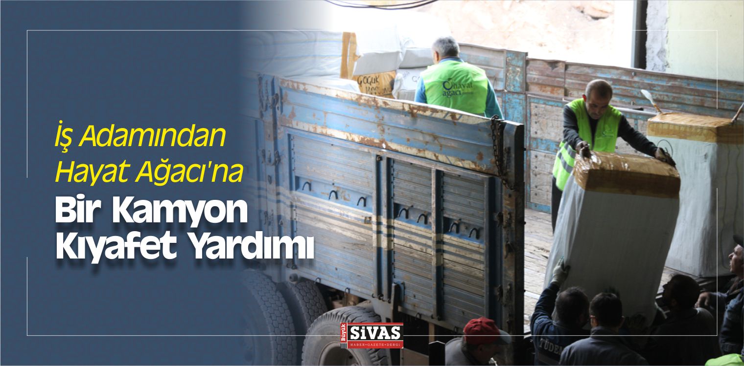 İş Adamından Hayat Ağacı’na Bir Kamyon Kıyafet Yardımı