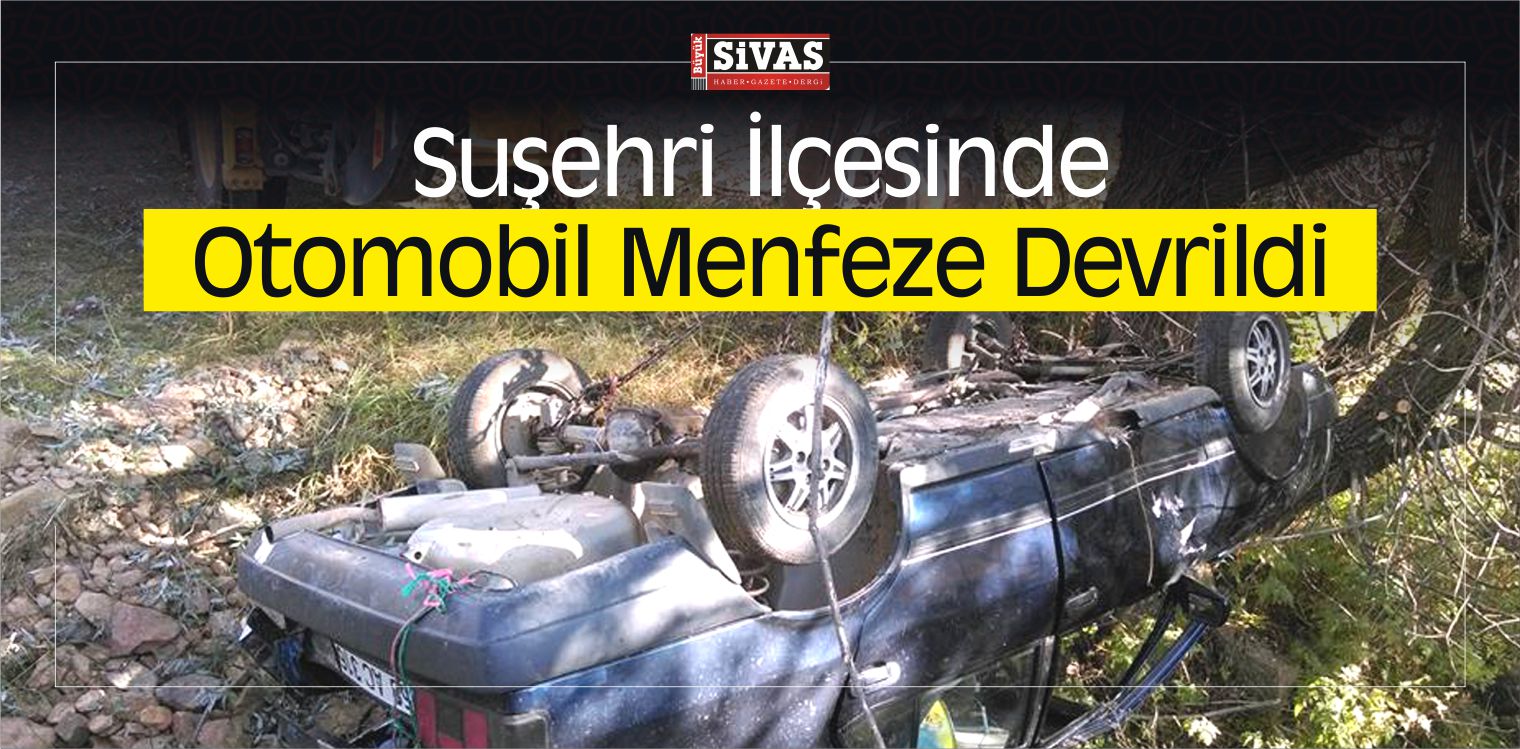 Suşehri İlçesinde Otomobil Menfeze Devrildi
