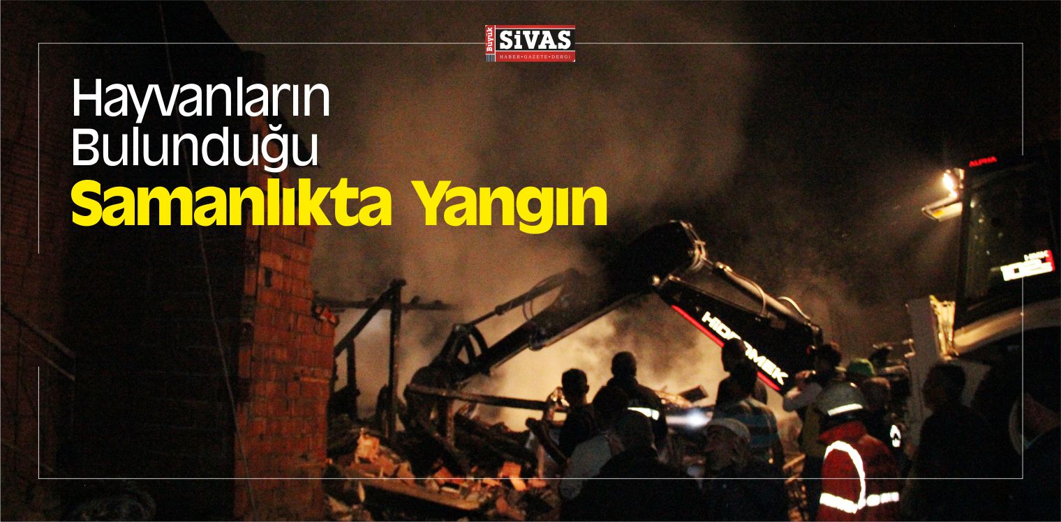 Suşehri ilçesinde Hayvanların Bulunduğu Samanlıkta Yangın