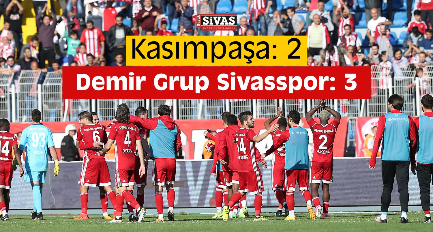 Demir Grup Sivasspor, Kasımpaşa’yı Deplasmanda 3-2 Mağlup Etti