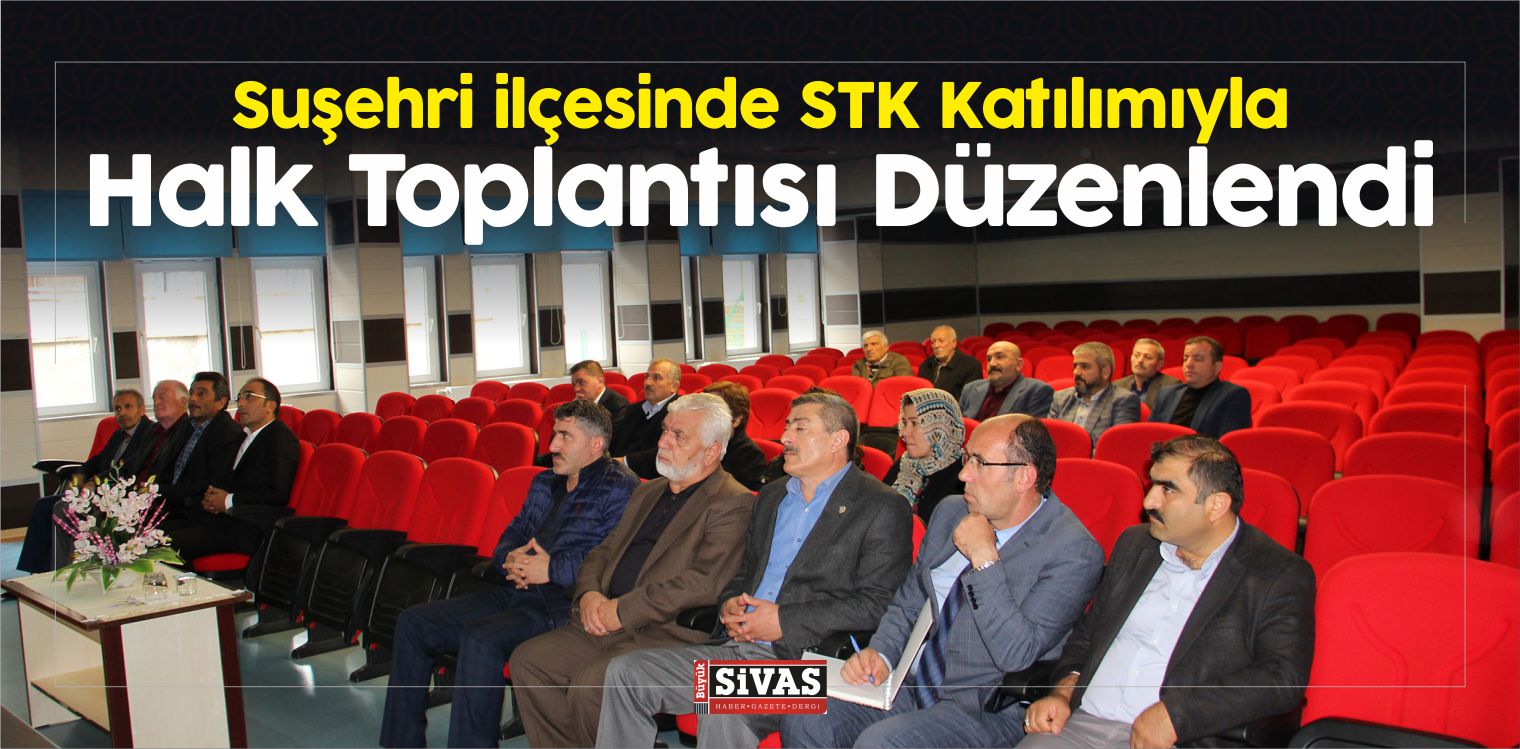 Suşehri ilçesinde STK Katılımıyla Halk Toplantısı Düzenlendi