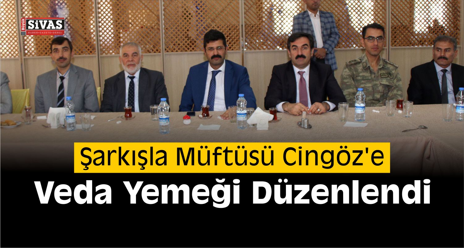 Şarkışla Müftüsü Cingöz’e Veda Yemeği