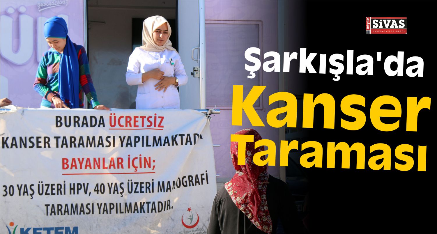 Şarkışla’da Ücretsiz Kanser Taraması