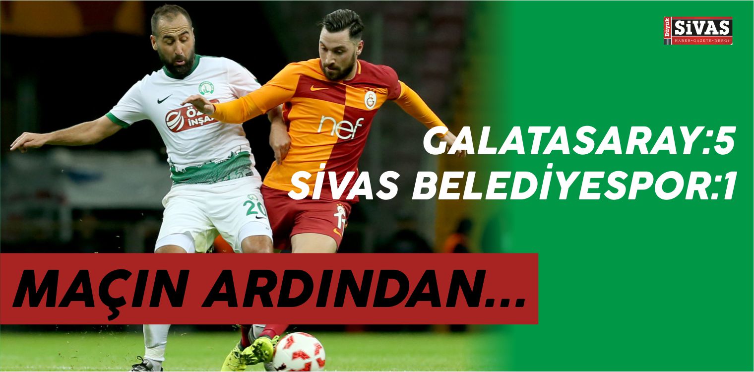 Galatasaray-Sivas Belediyespor Maçının Ardından…