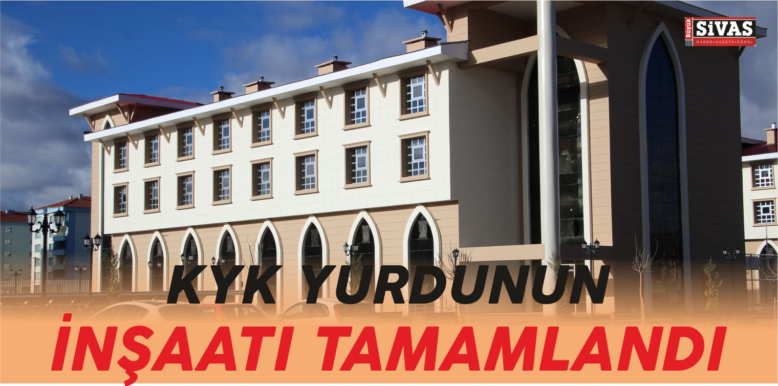 Şarkışla’da KYK Yurdunun İnşaatı Tamamlandı